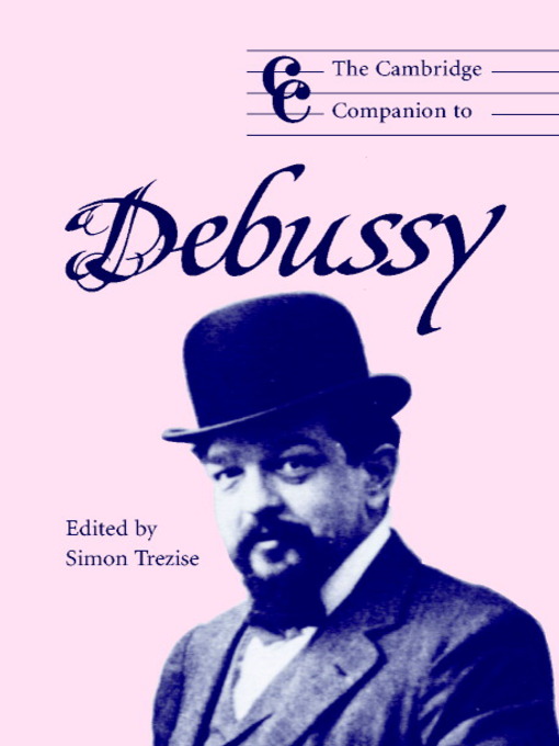 Title details for The Cambridge Companion to Debussy by Simon Trezise - Available